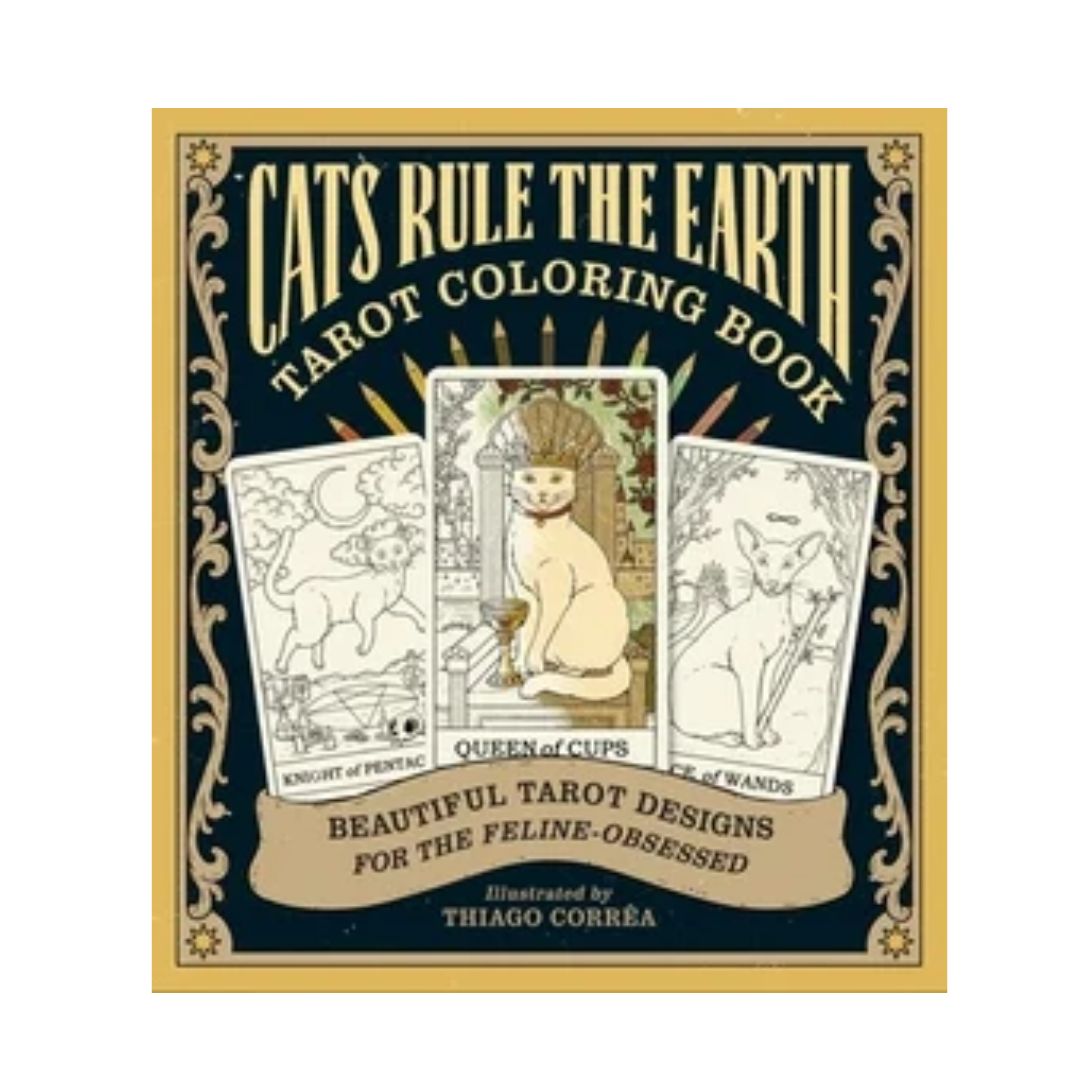 Cats Rule the Earth: Tarot Coloring Book